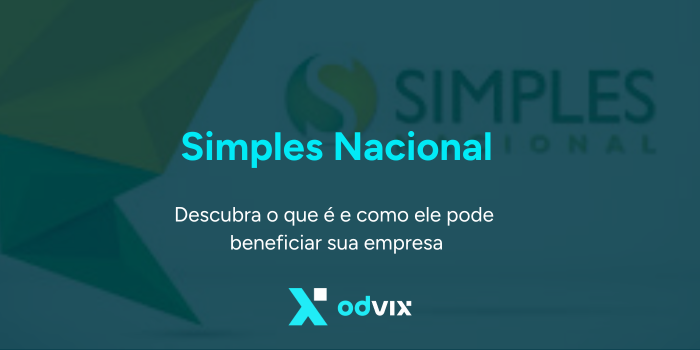 Descubra o que é o Simples Nacional e como ele pode beneficiar sua empresa